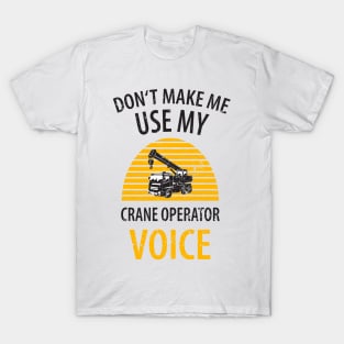 crane driver father father's day construction work T-Shirt